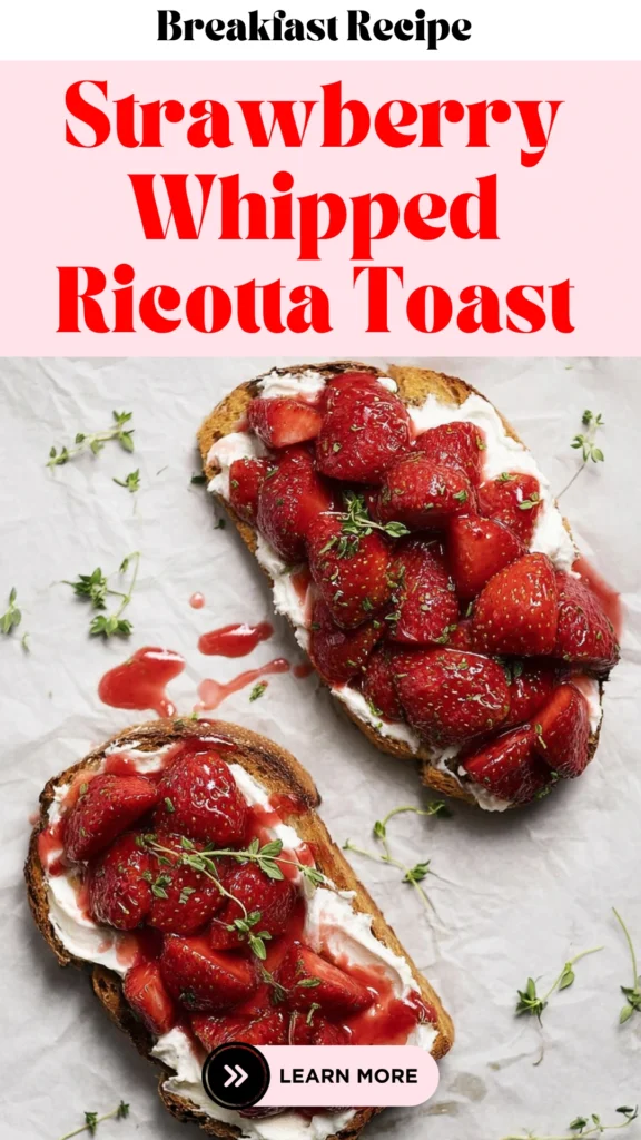 Welcome to Nessy Recipes 1 Roasted Strawberry Whipped Ricotta Toast